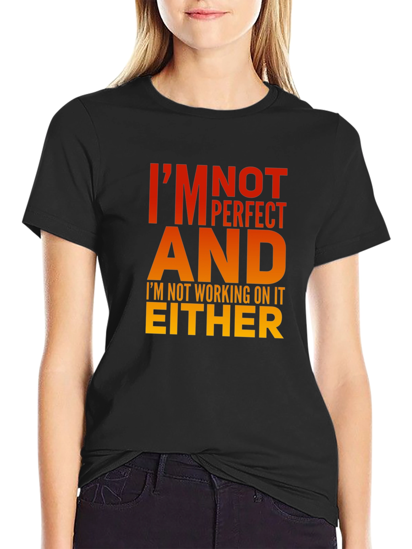 Im Not Perfect T-Shirt - Humorous Graphic Tee