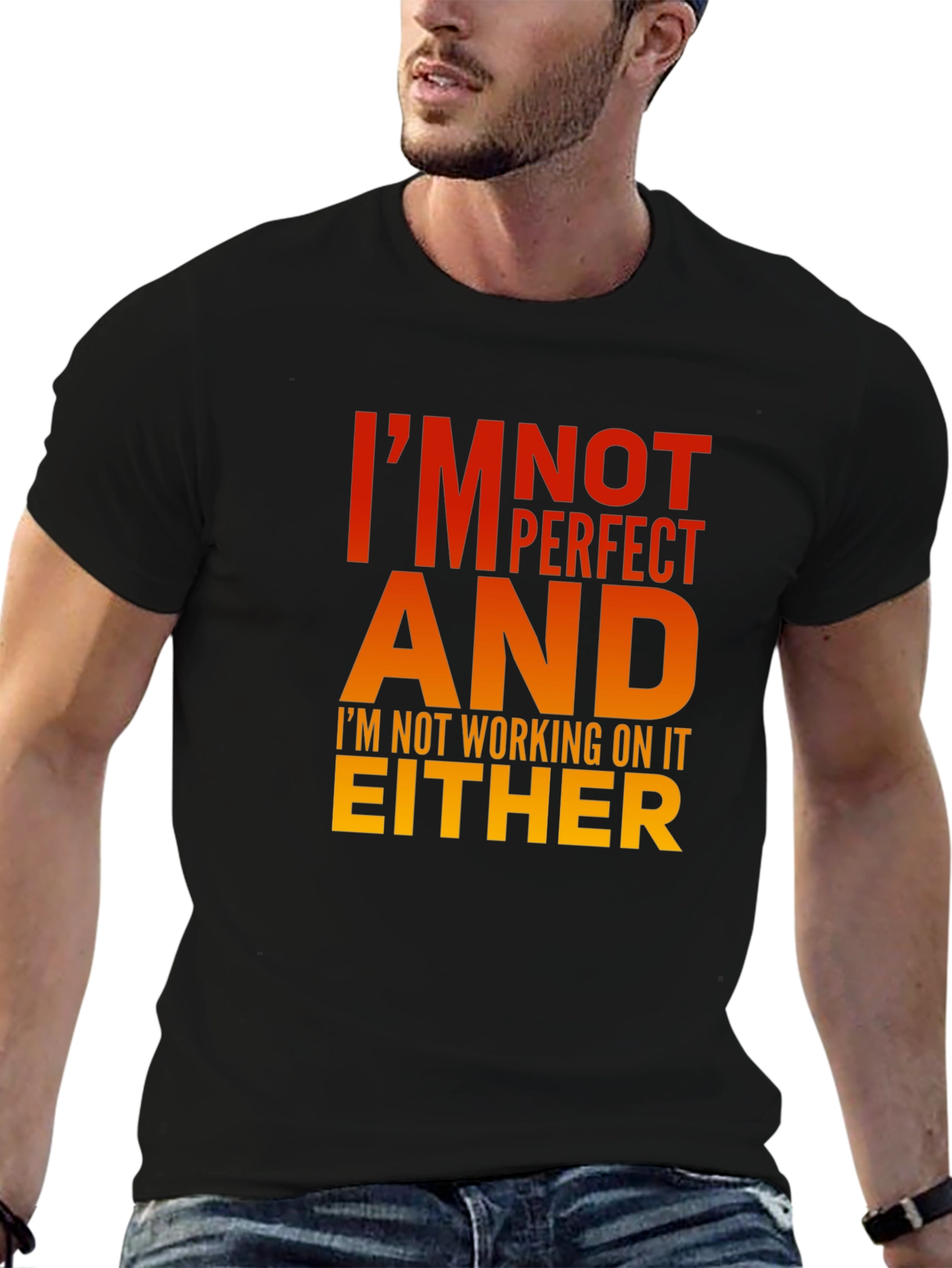 Im Not Perfect T-Shirt - Humorous Graphic Tee