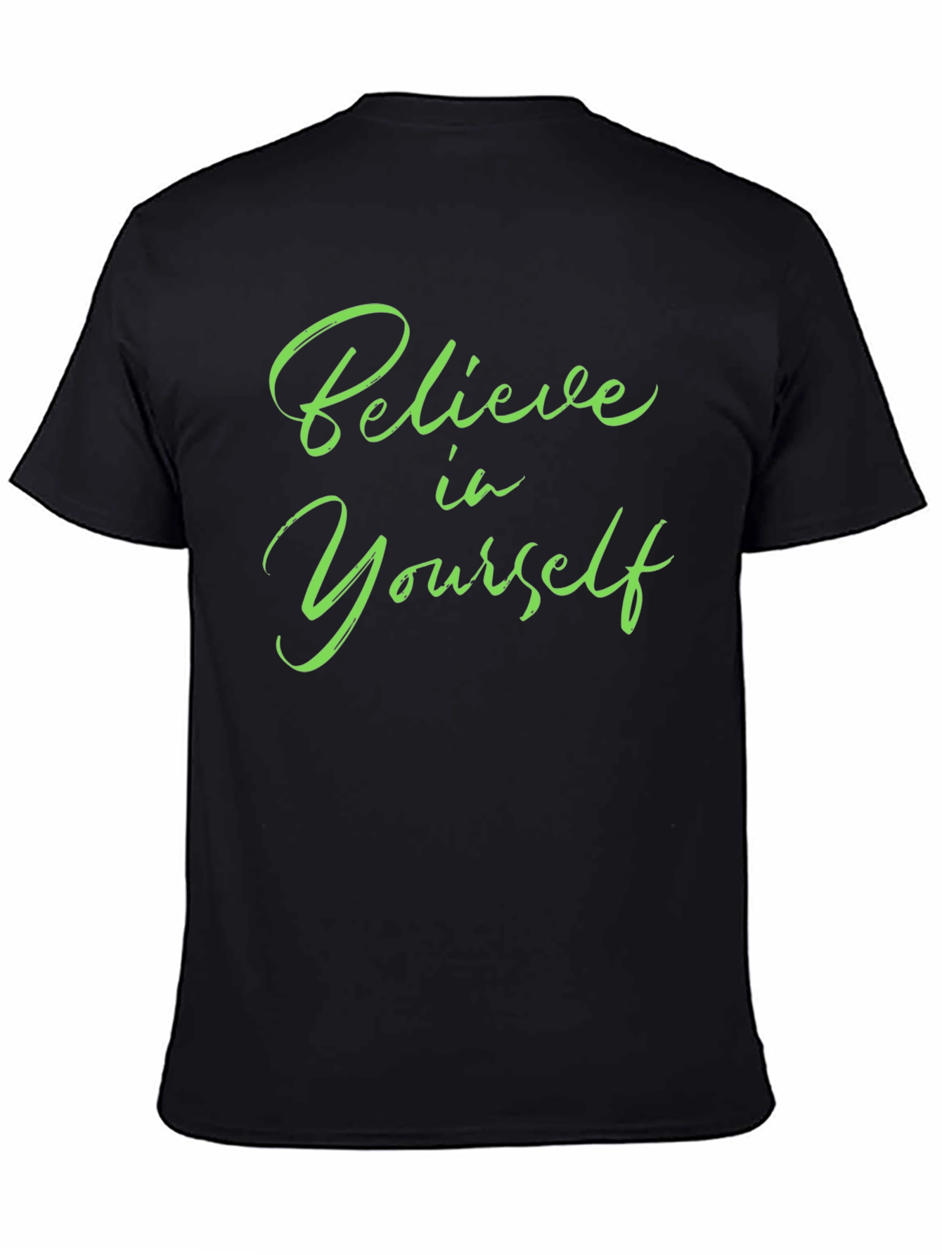 Believe In Yourself T-Shirt - Motivational Tee