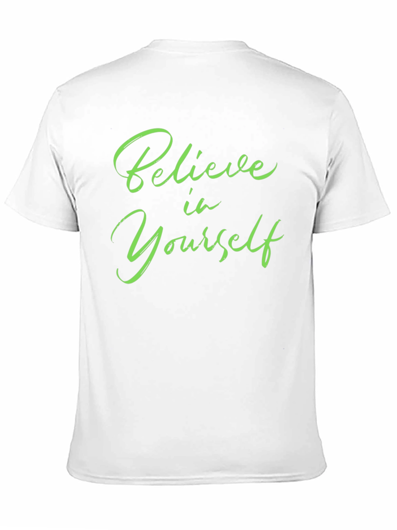 Believe In Yourself T-Shirt - Motivational Tee
