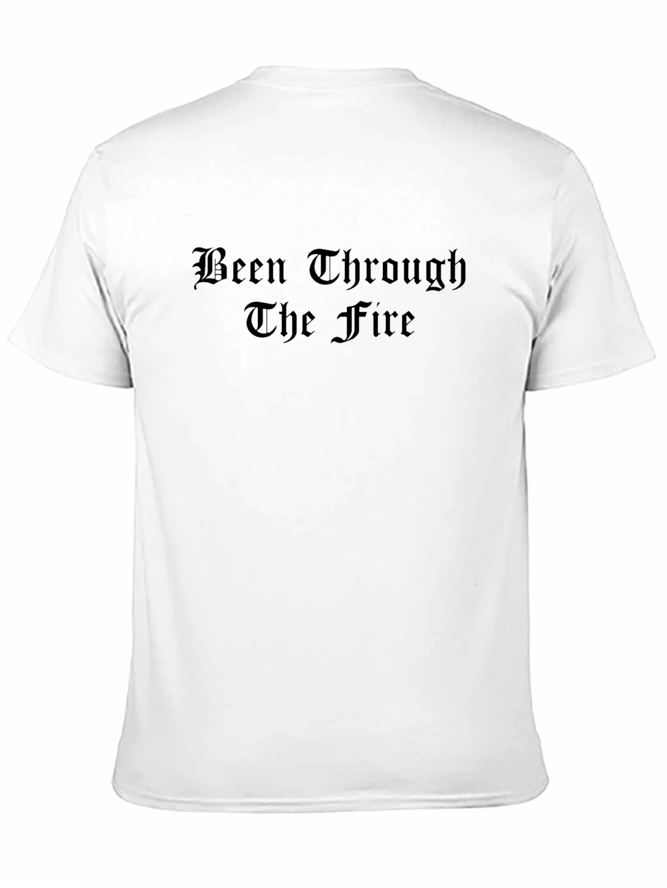 Been Through The Fire Black T-Shirt