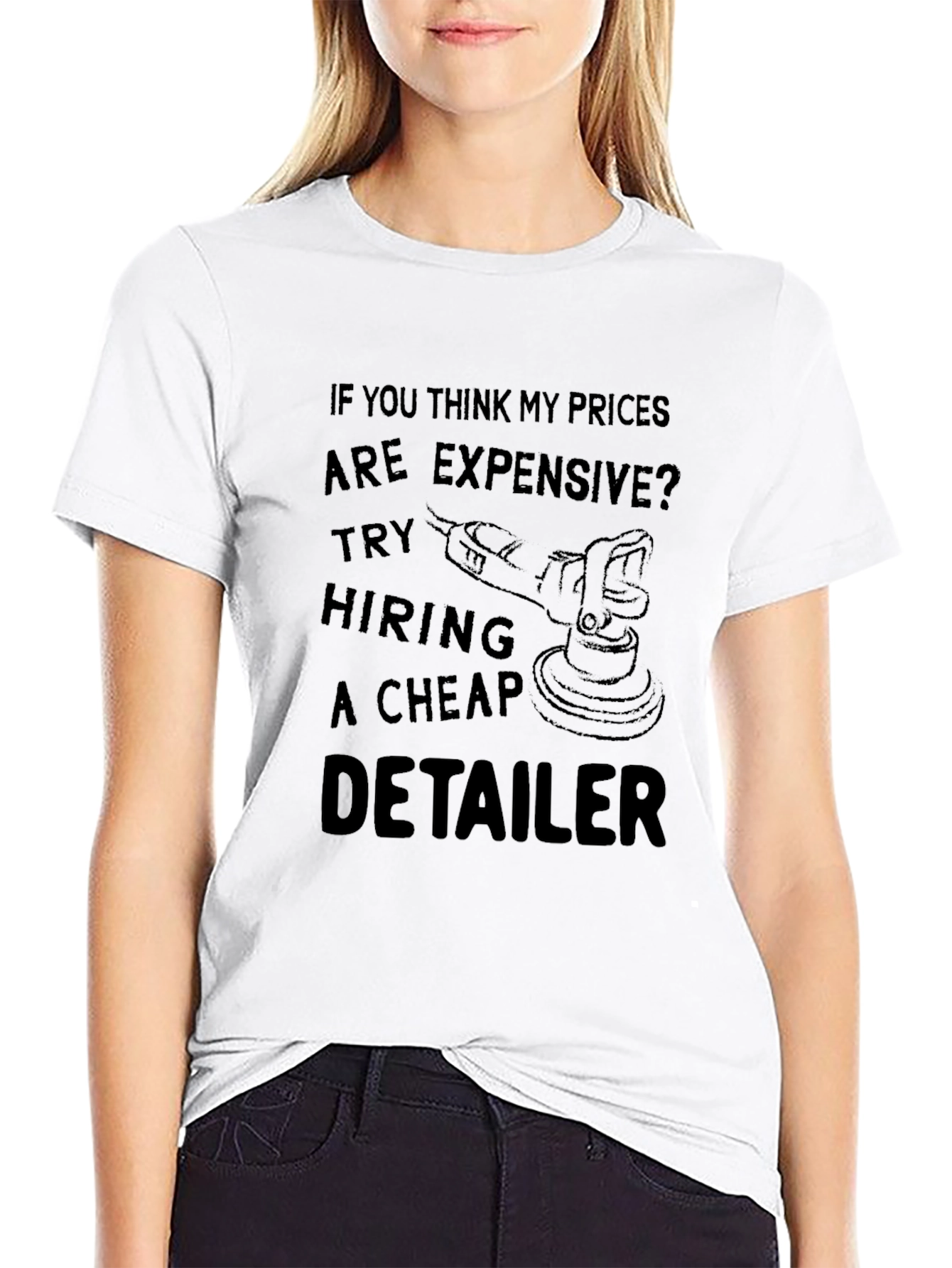 Detailer T-Shirt: Expensive Prices Cheap Detailer