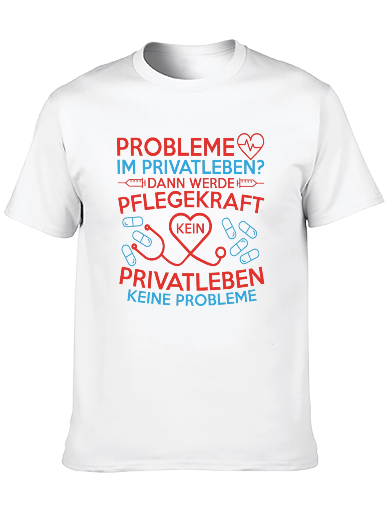 Healthcare Worker T-Shirt - Pflegekraft Keine Probleme