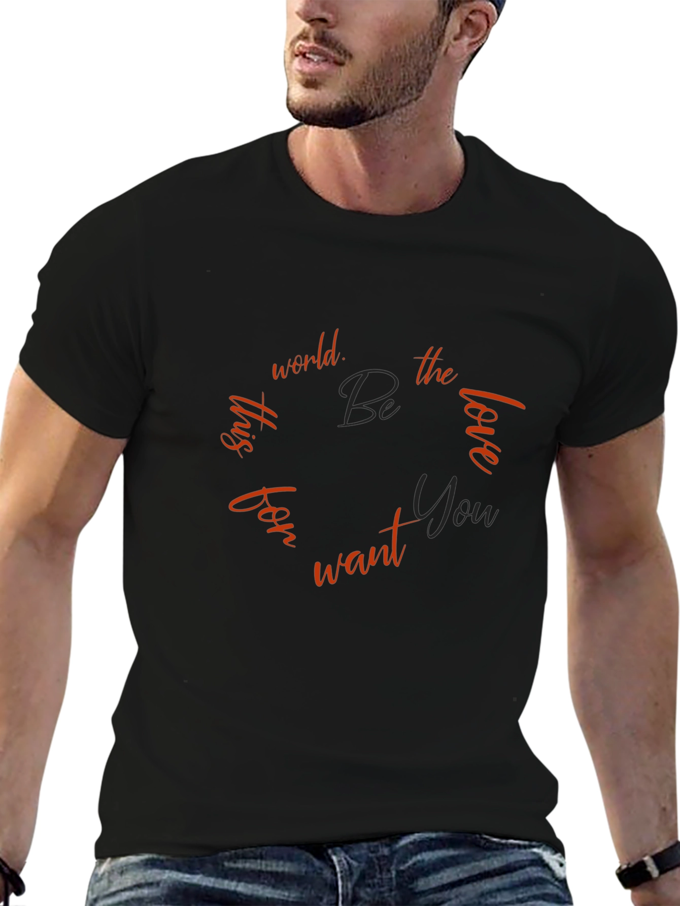 Inspirational Graphic Tee - Be the Love You Want