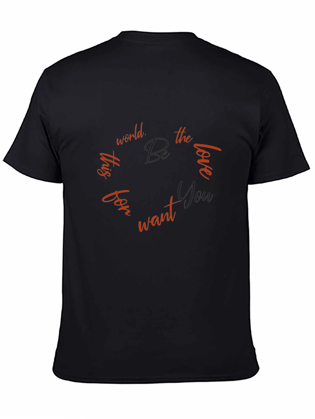 Inspirational Graphic Tee - Be the Love You Want
