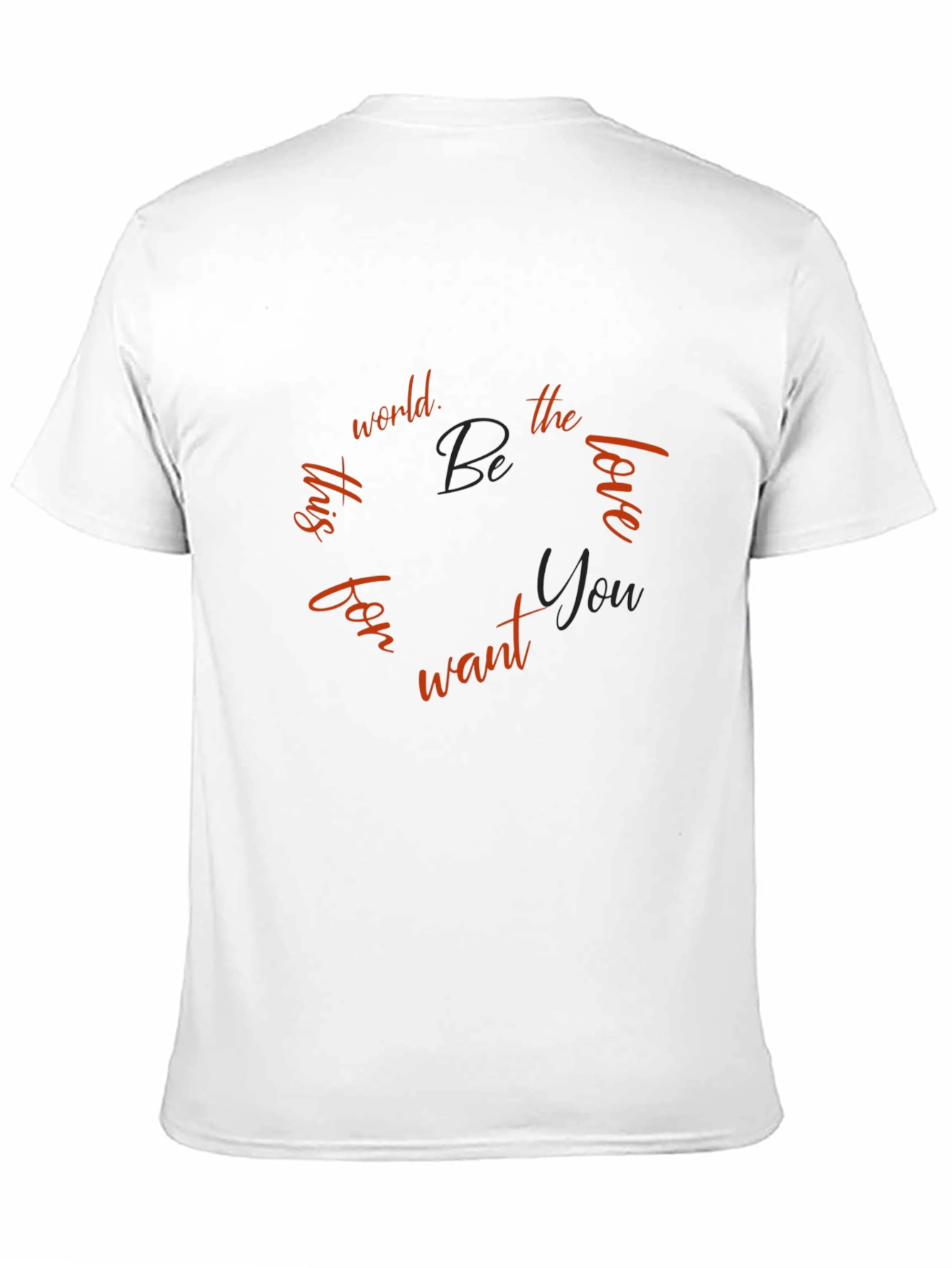 Inspirational Graphic Tee - Be the Love You Want