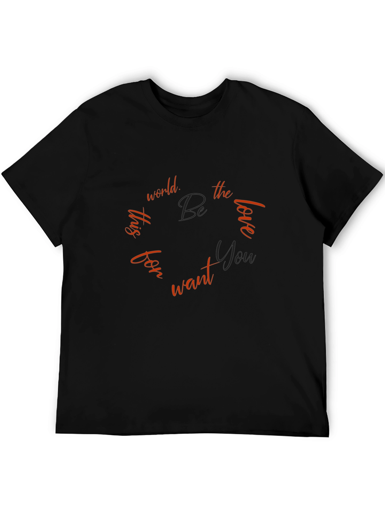 Inspirational Graphic Tee - Be the Love You Want