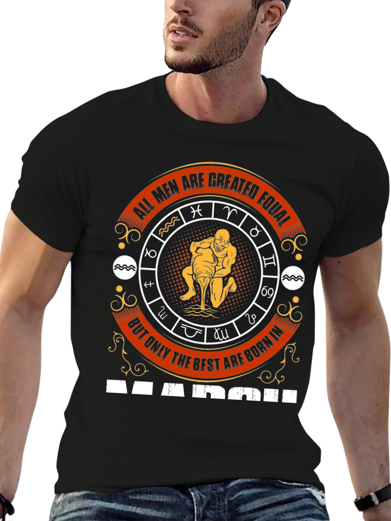 Best Men Born In March Zodiac T-Shirt