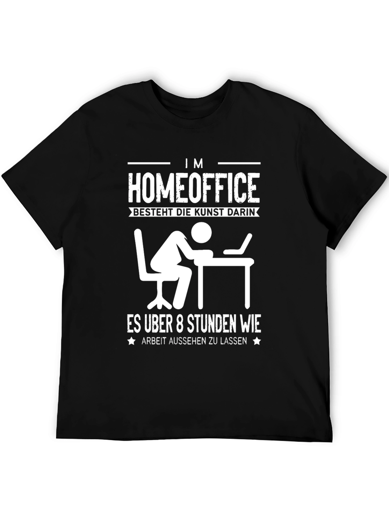 Home Office Humor T-Shirt - Arbeit Aussehen Lassen