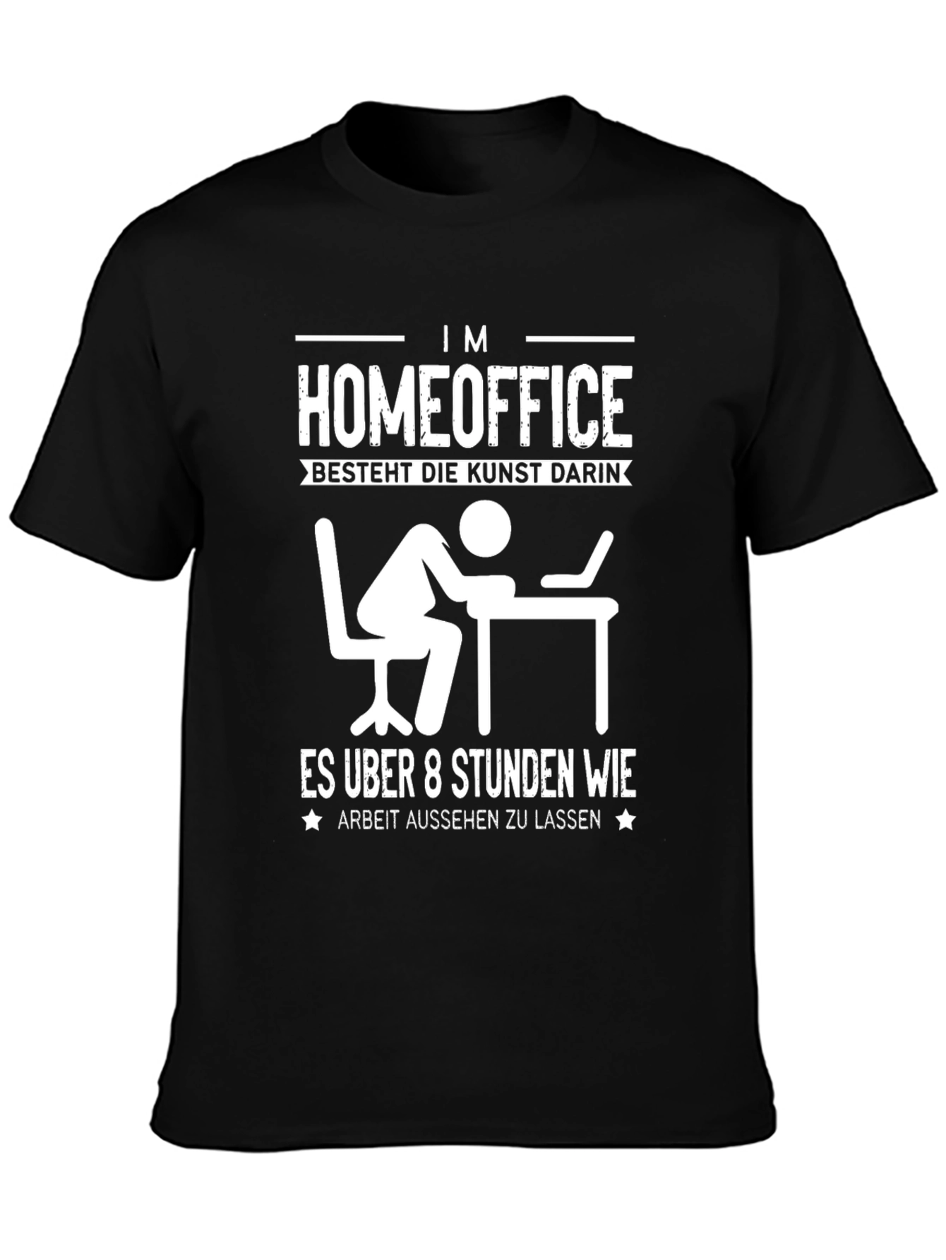 Home Office Humor T-Shirt - Arbeit Aussehen Lassen