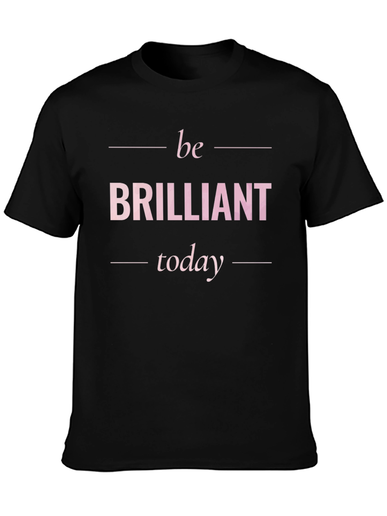 Be Brilliant Today Graphic Tee - Black T-Shirt