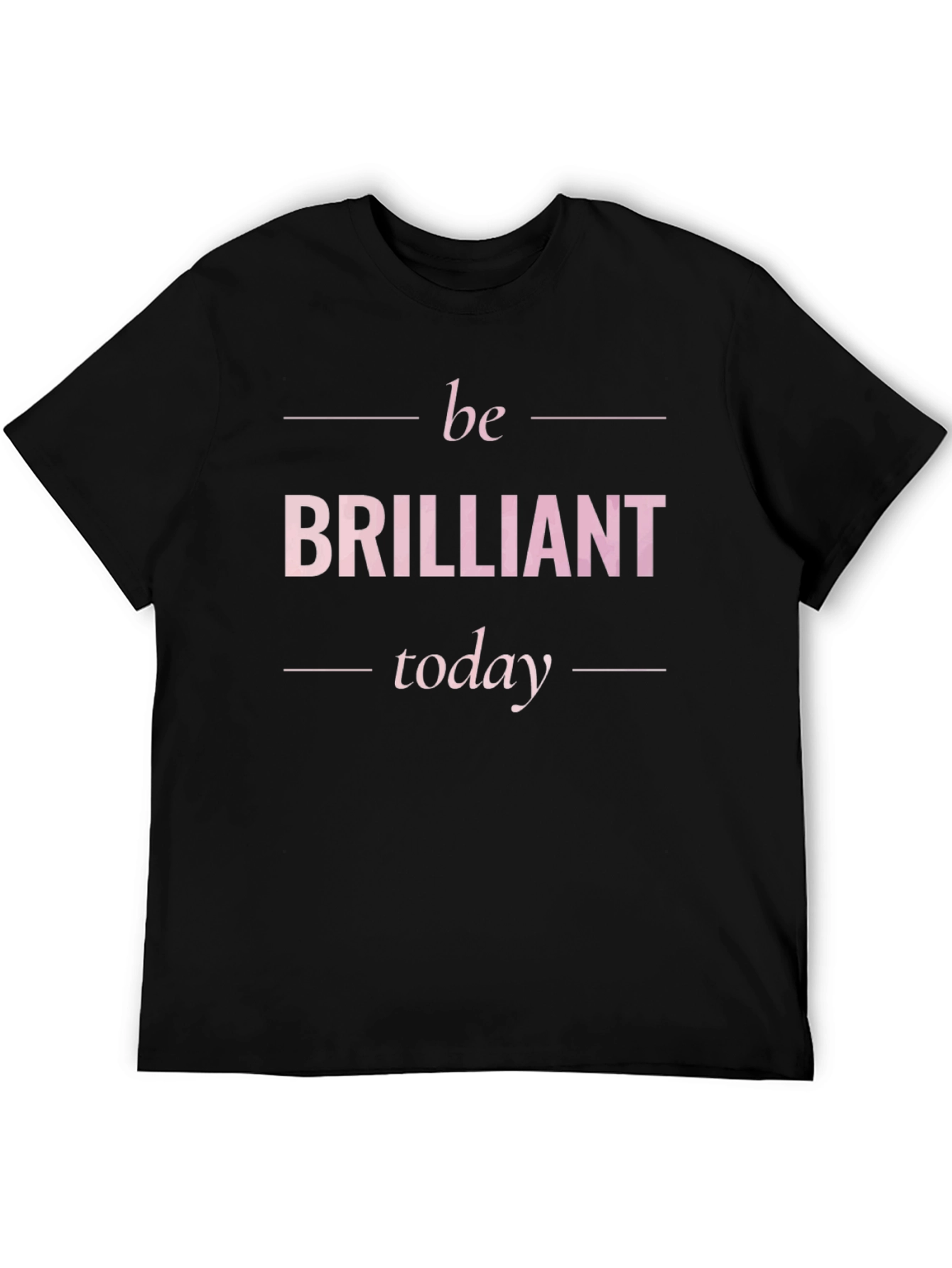 Be Brilliant Today Graphic Tee - Black T-Shirt