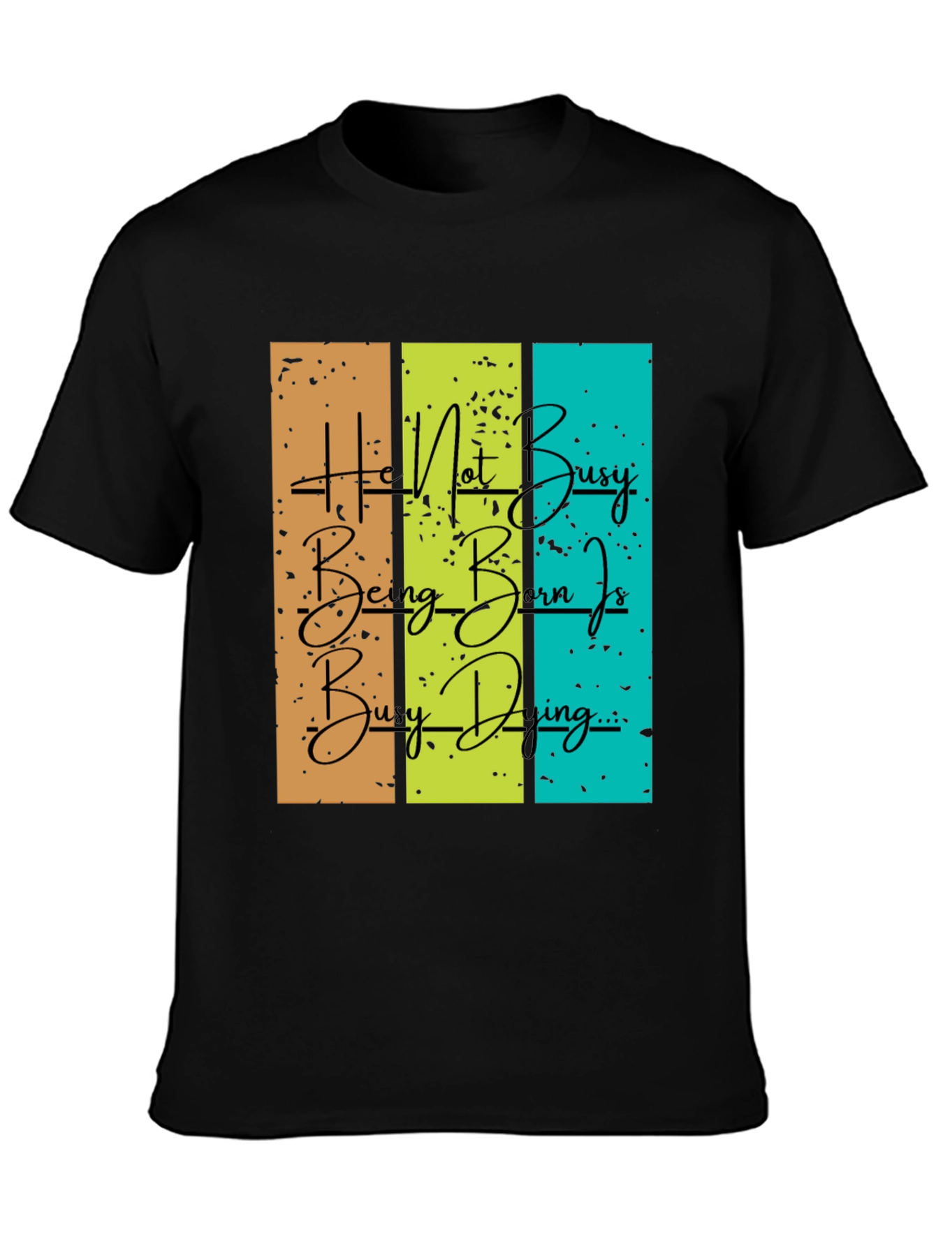 Be Busy Doing Graphic T-Shirt