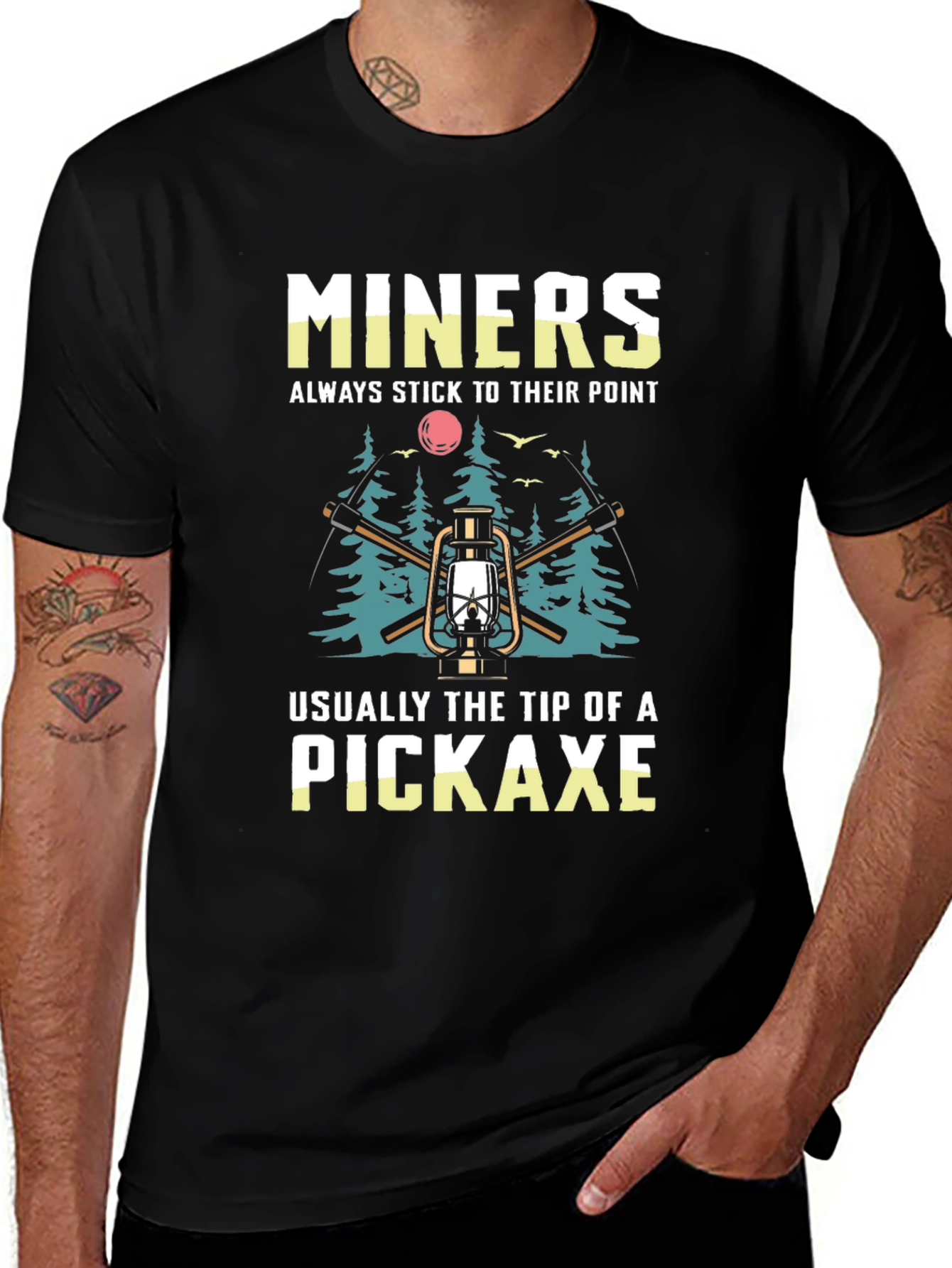 Miners Pickaxe T-Shirt - Always Stick to Their Point
