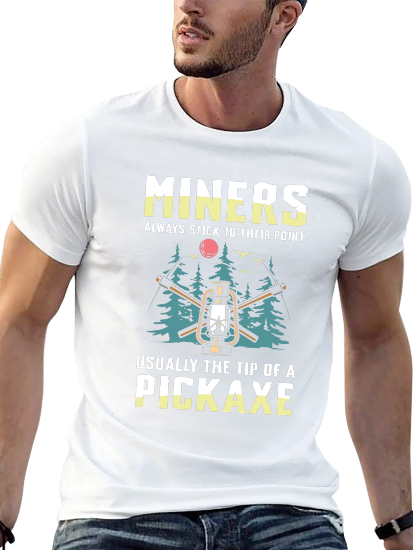 Miners Pickaxe T-Shirt - Always Stick to Their Point