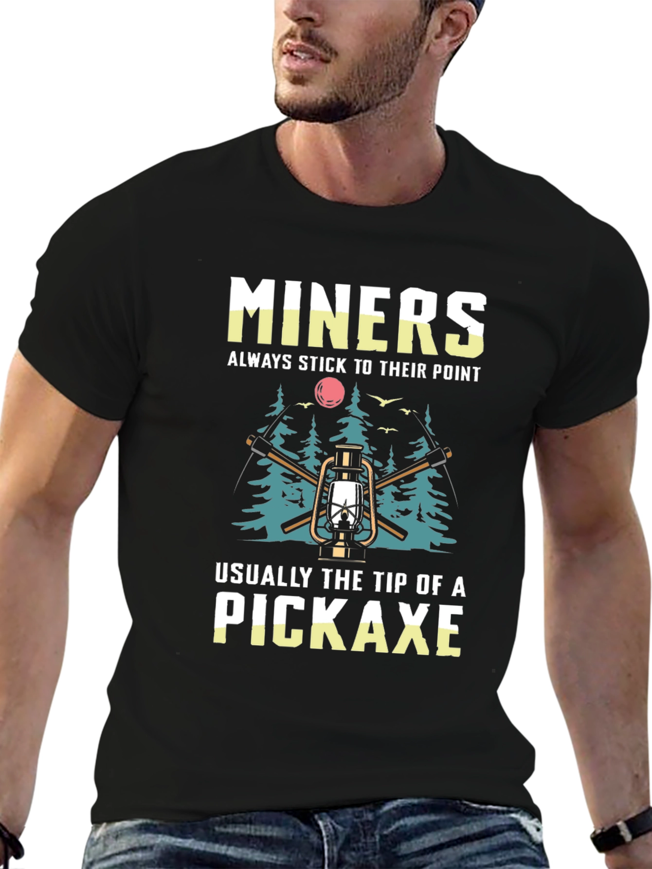 Miners Pickaxe T-Shirt - Always Stick to Their Point