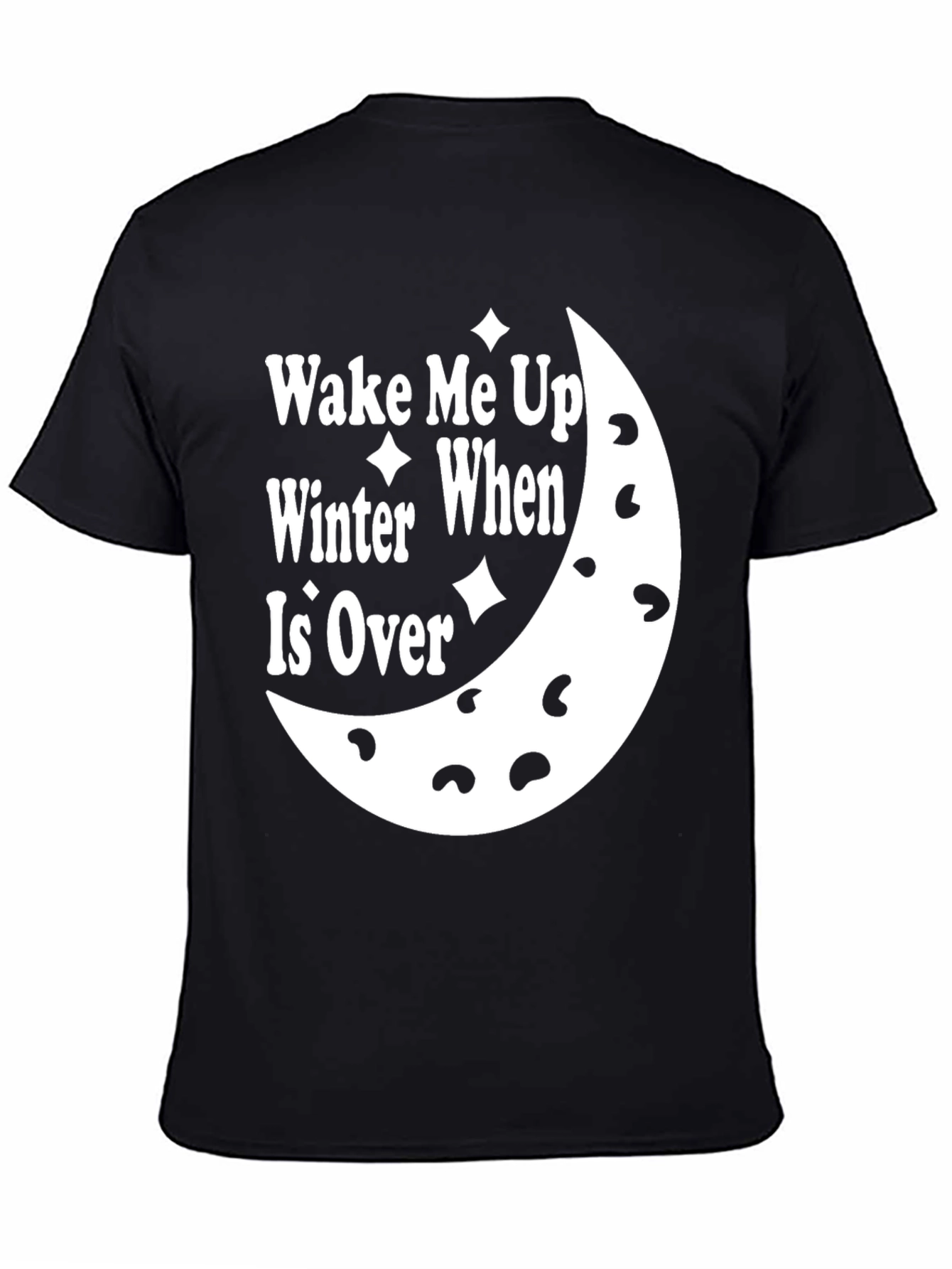 Wake Me Up When Winter Is Over Black T-Shirt