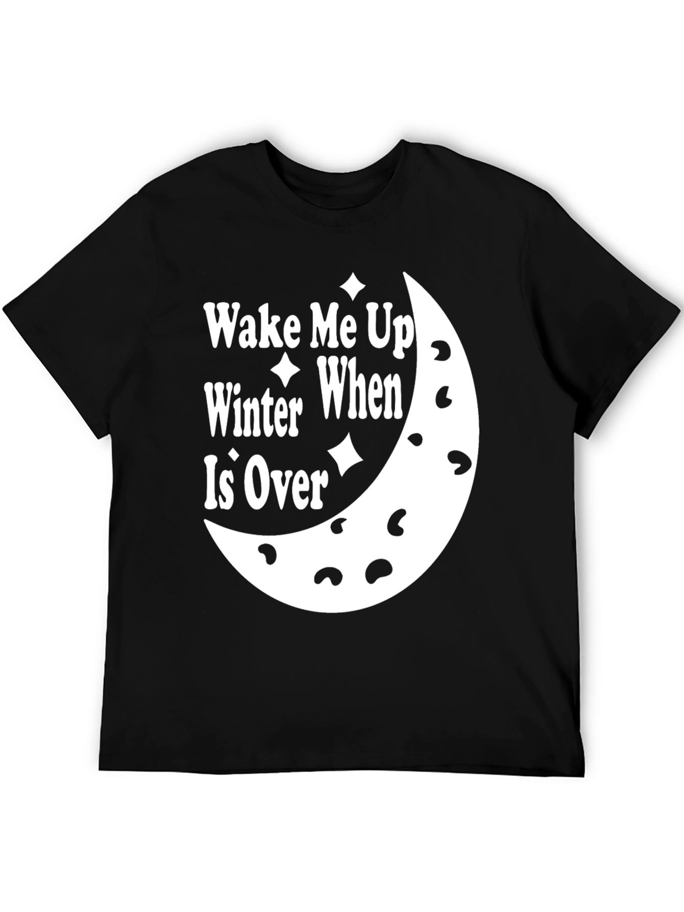Wake Me Up When Winter Is Over Black T-Shirt
