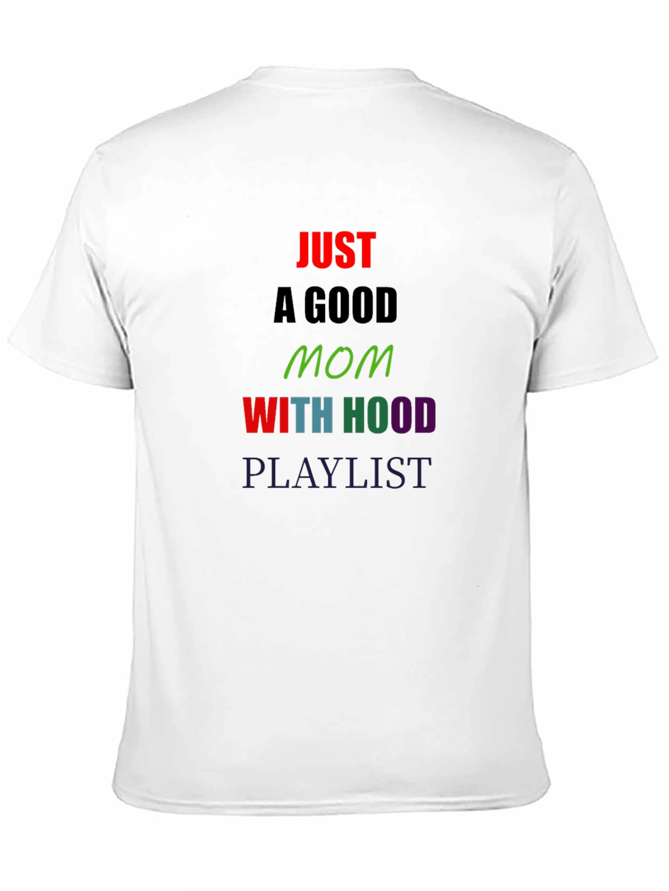 Just a Good Mom T-Shirt