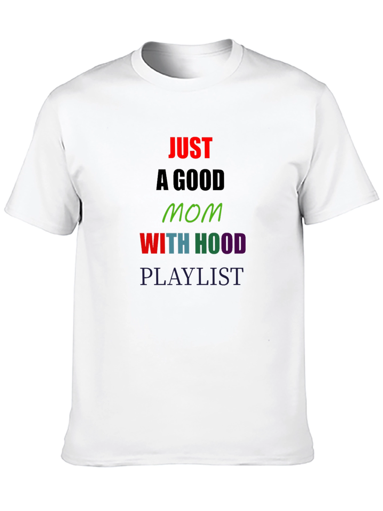 Just a Good Mom T-Shirt