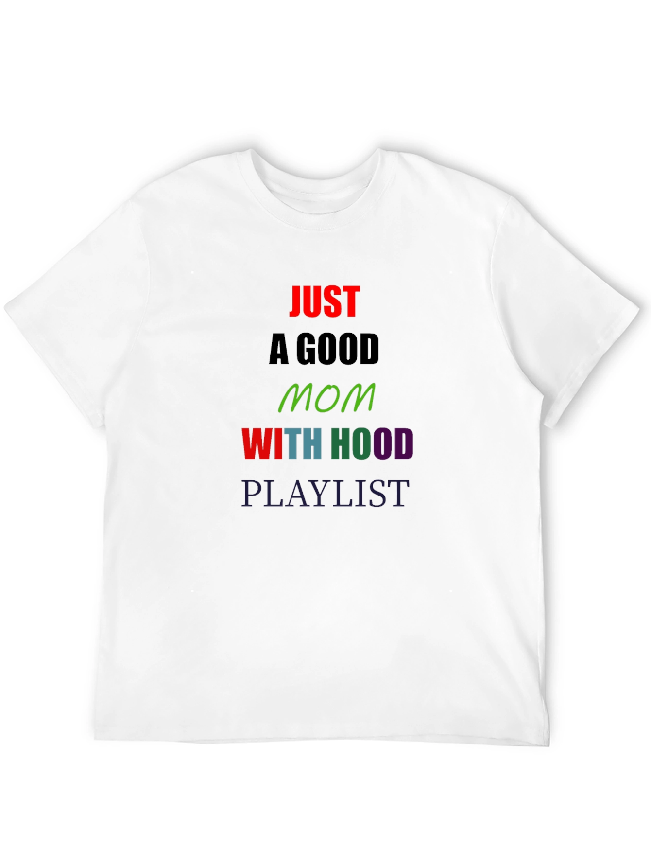 Just a Good Mom T-Shirt