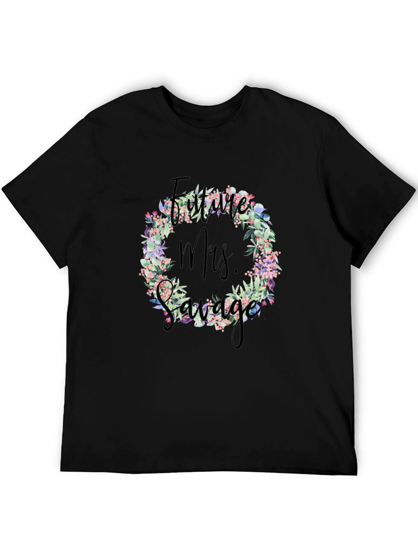 Future Mrs. Savage T-Shirt Floral Wreath Design