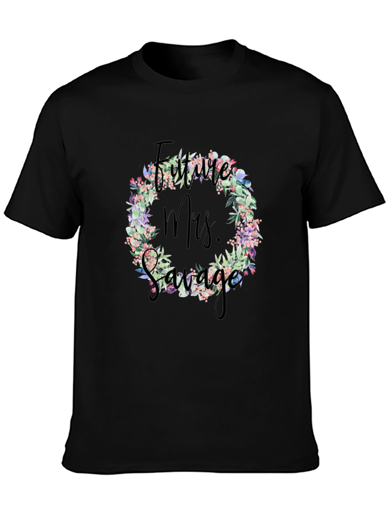 Future Mrs. Savage T-Shirt Floral Wreath Design