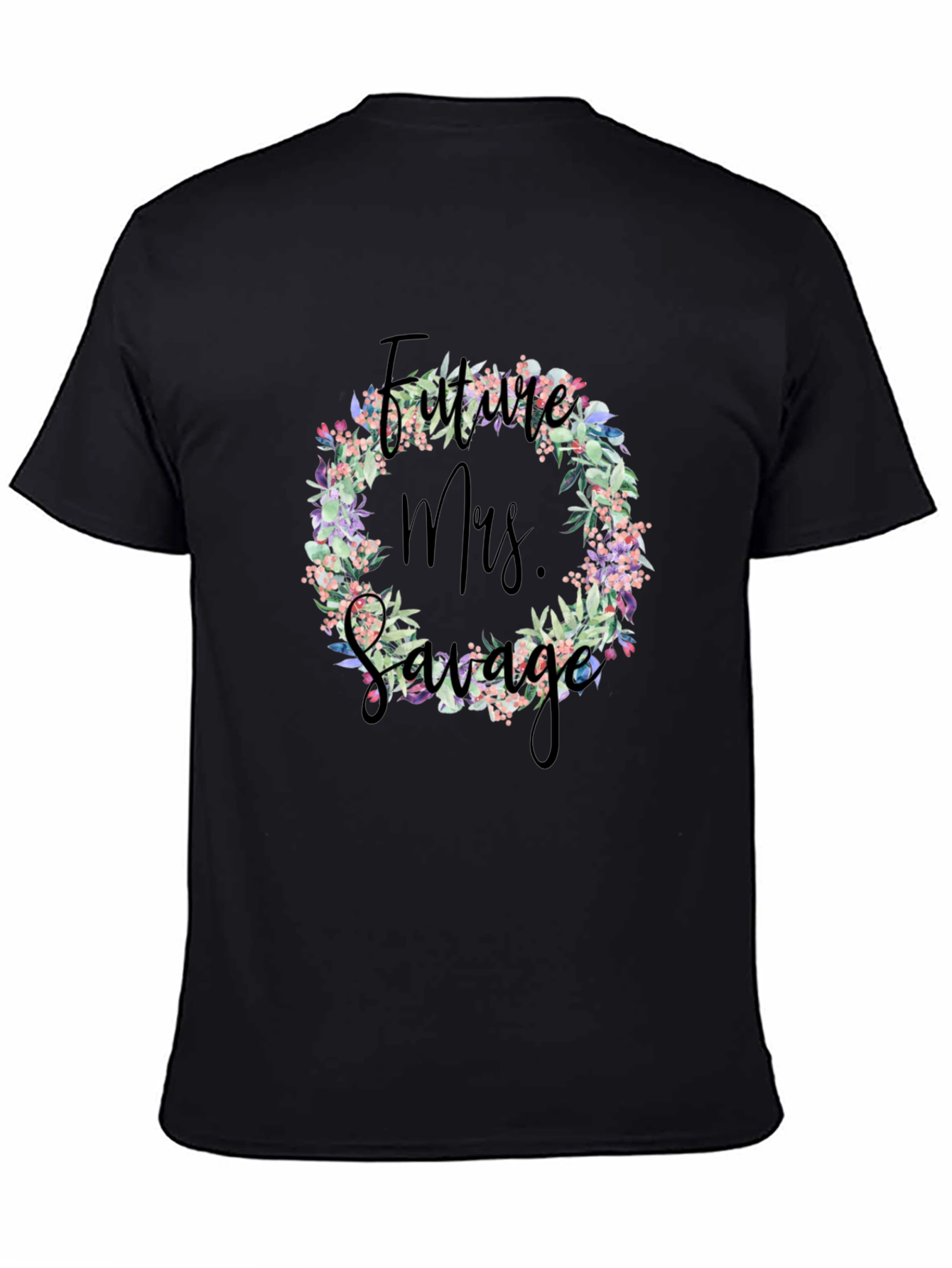 Future Mrs. Savage T-Shirt Floral Wreath Design