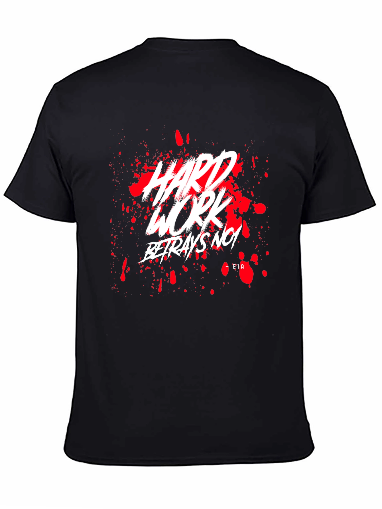 Hard Work No Betrayal Black Graphic Tee