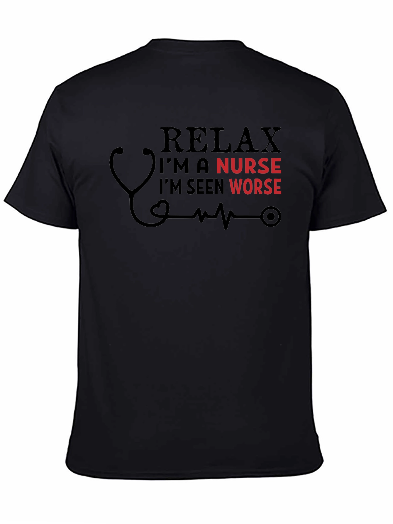 Relax Im A Nurse T-Shirt