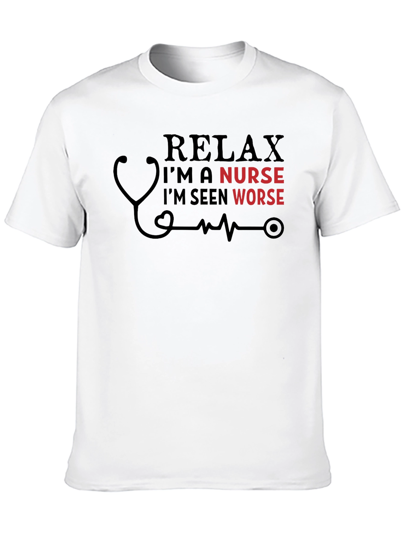 Relax Im A Nurse T-Shirt