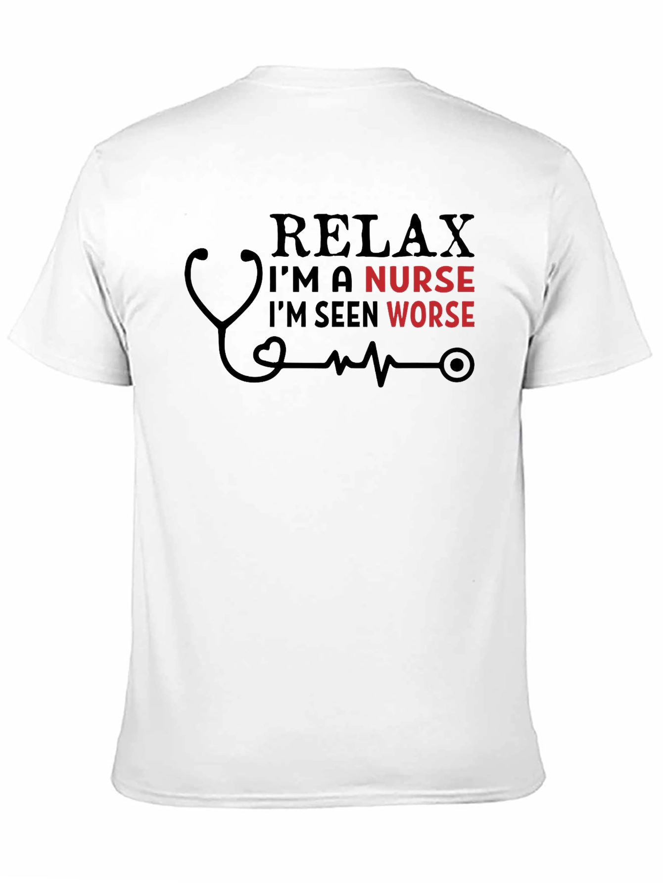 Relax Im A Nurse T-Shirt