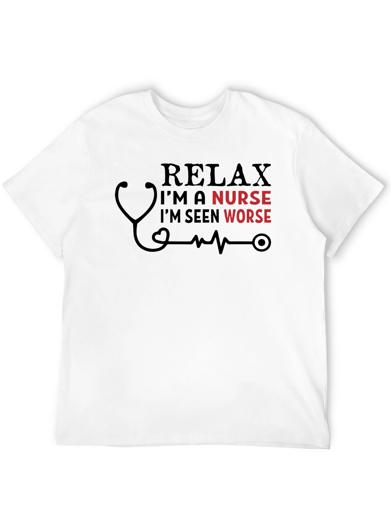 Relax Im A Nurse T-Shirt