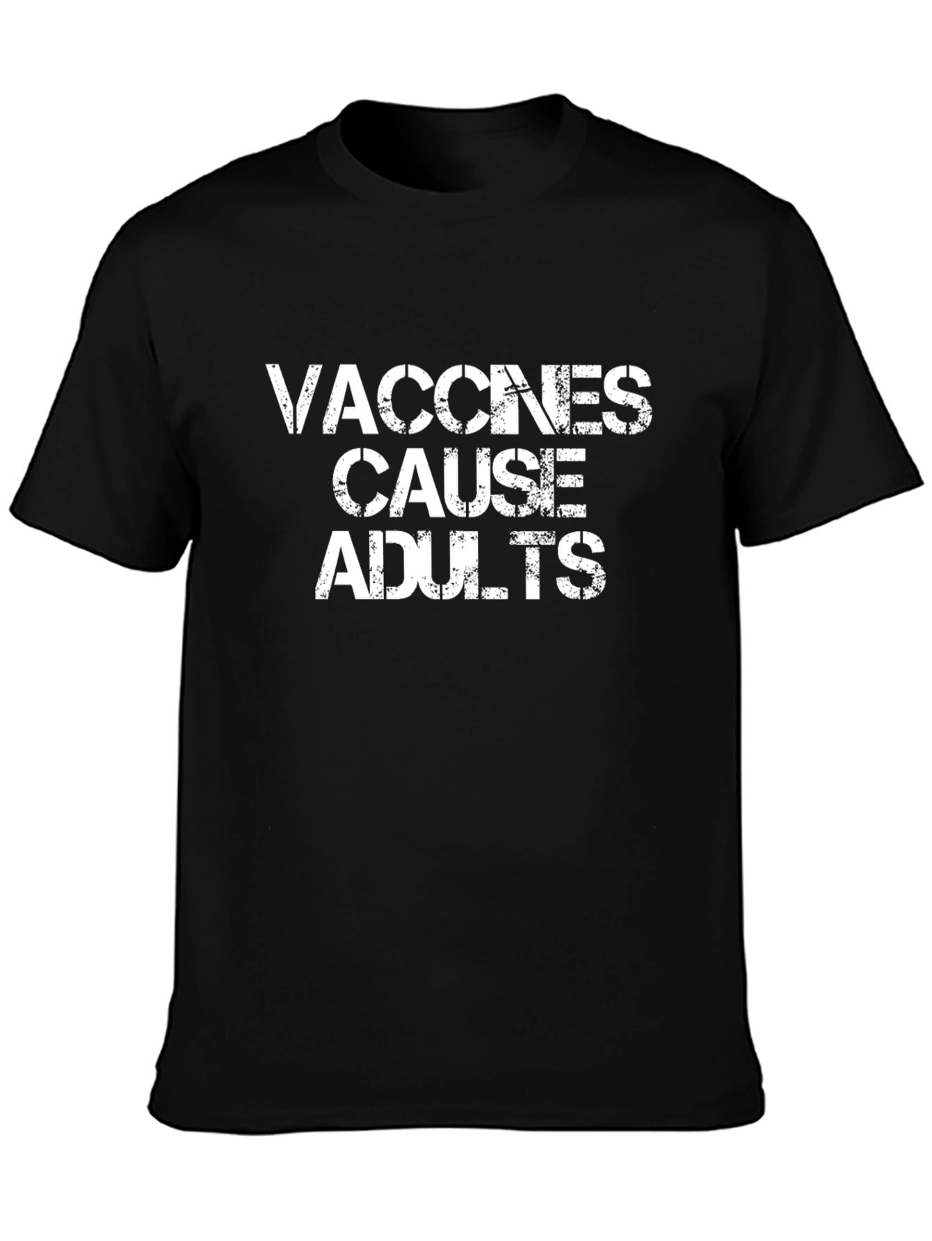 Vaccines Cause Adults Graphic Tee - Funny Sarcastic T-Shirt