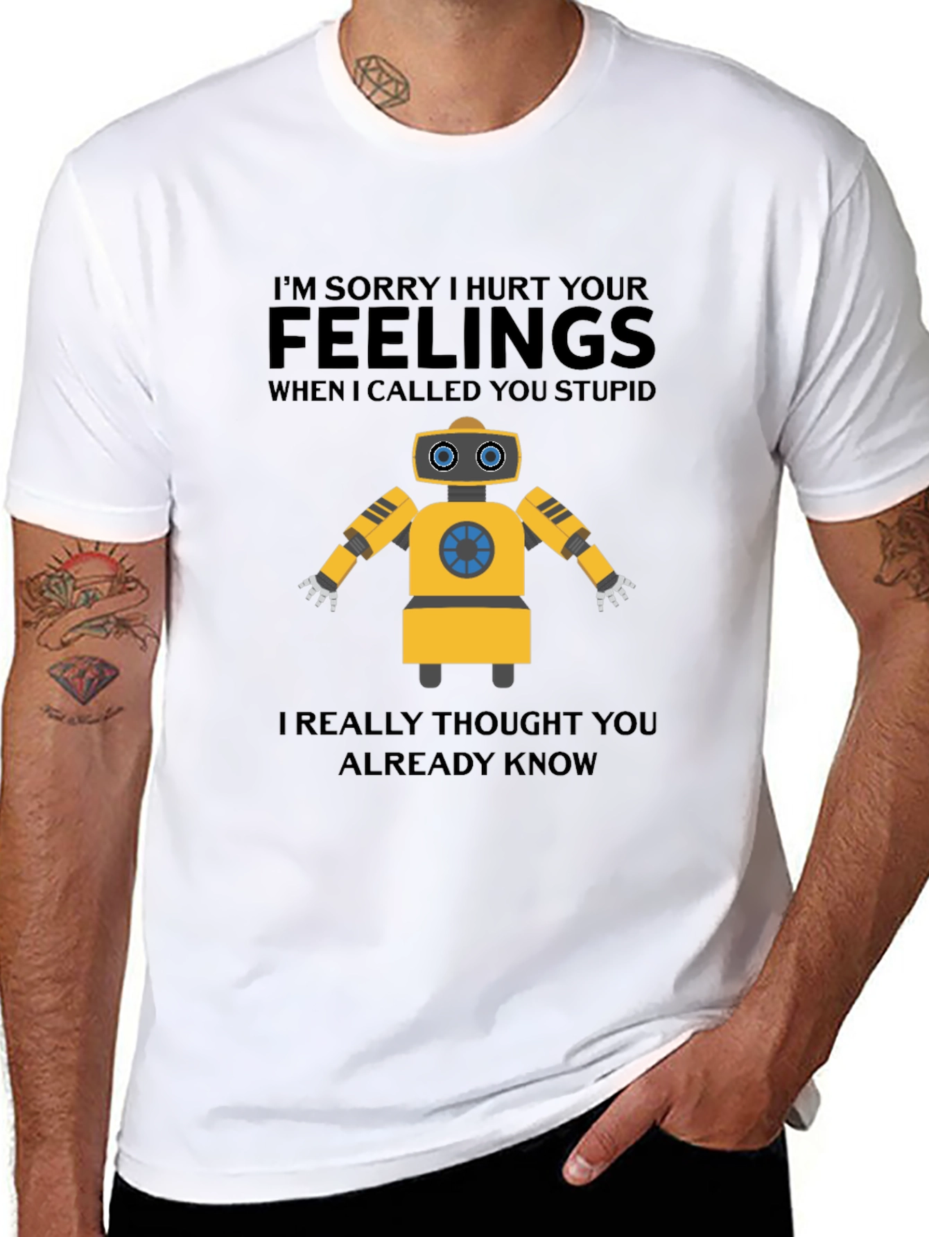Funny Robot T-Shirt - I Hurt Your Feelings