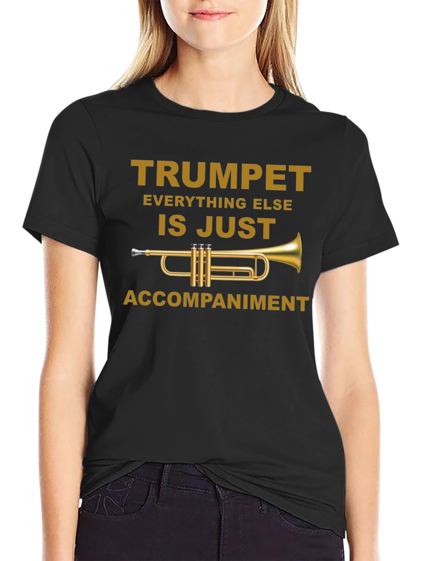 Trumpet is Just Accompaniment T-Shirt