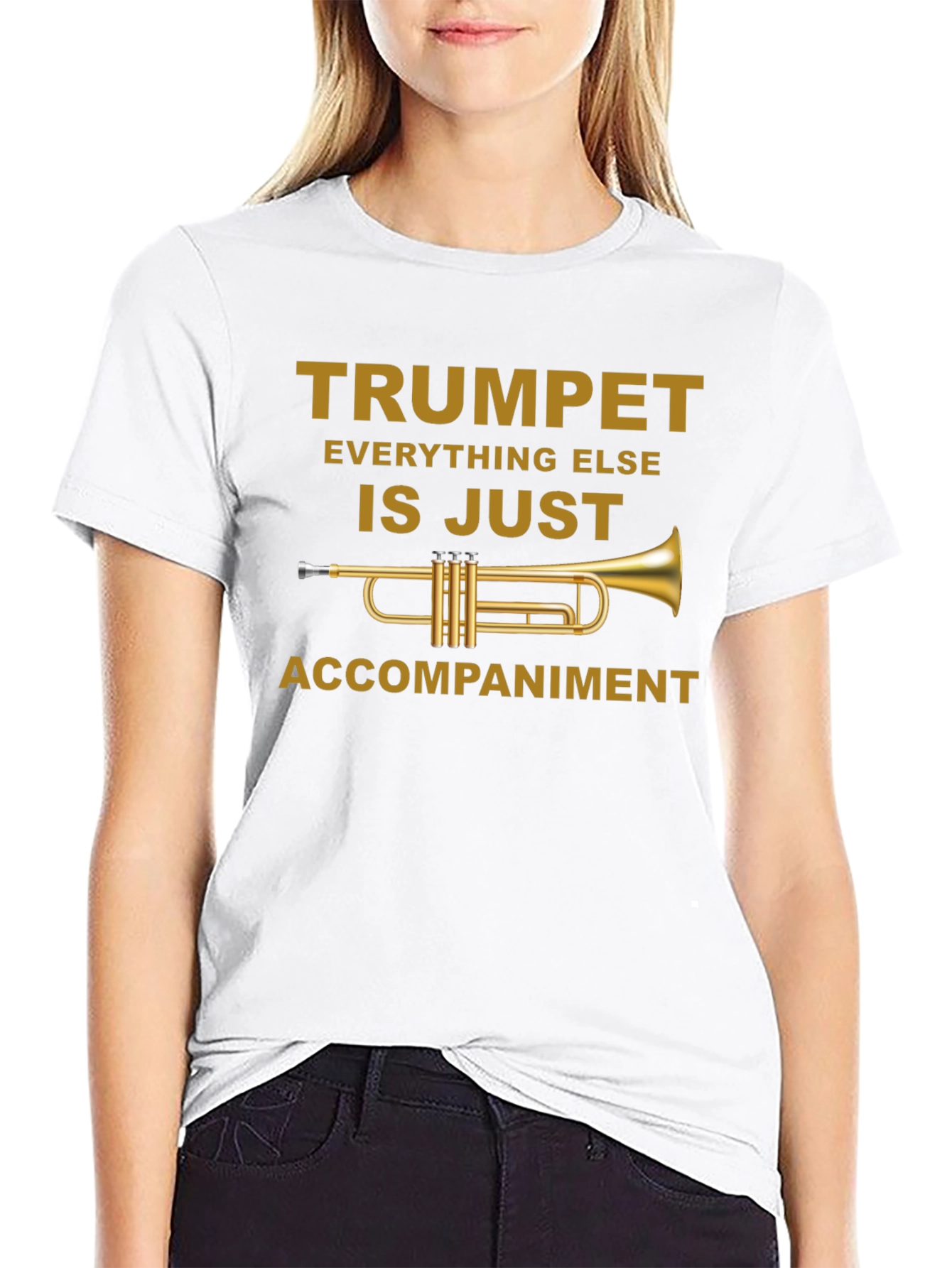 Trumpet is Just Accompaniment T-Shirt