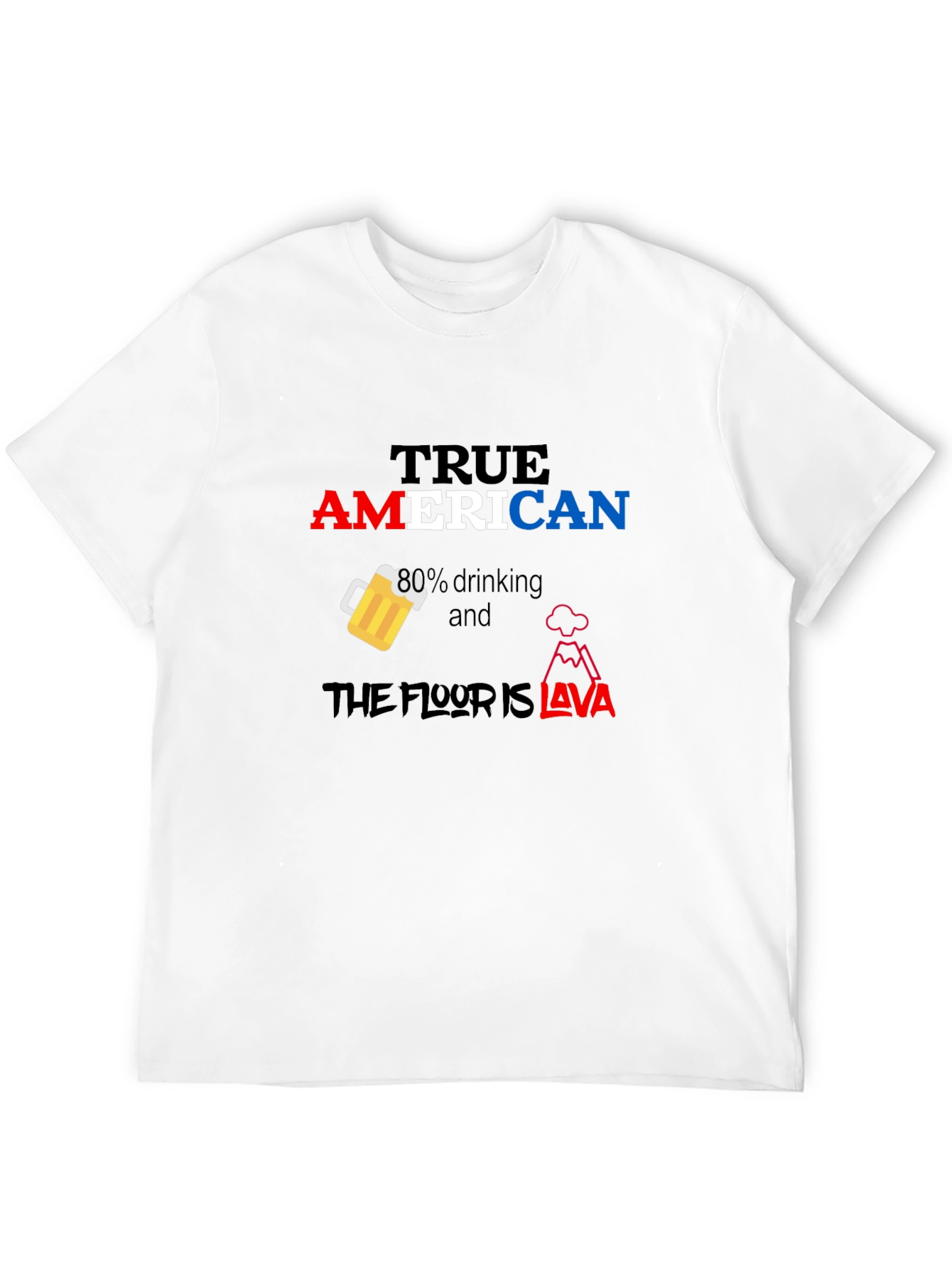 True American Drinking Lava Funny T-Shirt
