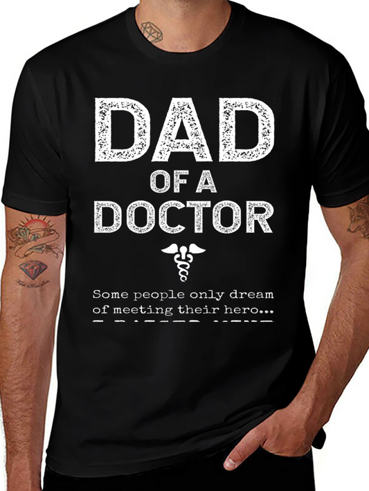 Dad of a Doctor T-Shirt - Hero Gift