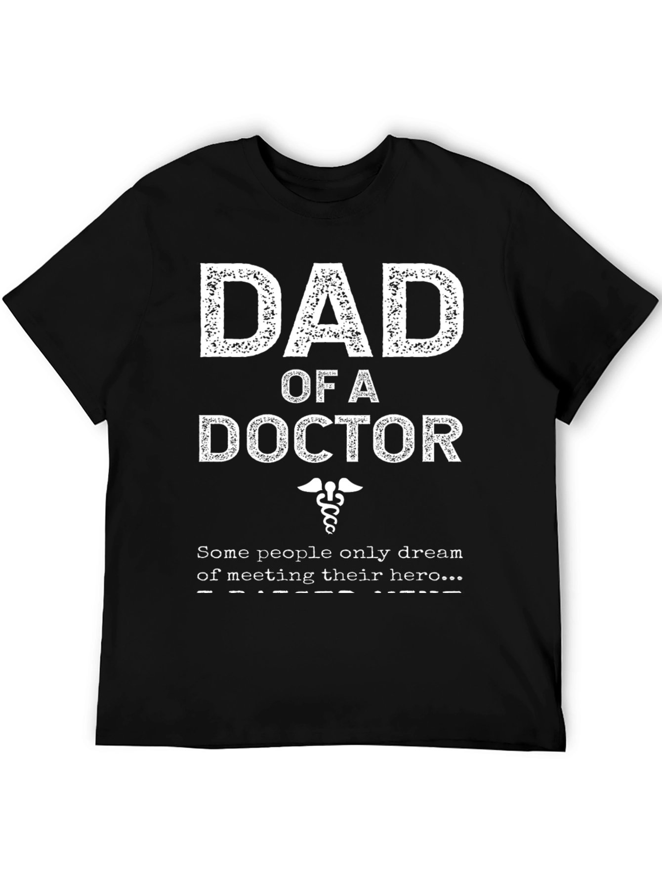 Dad of a Doctor T-Shirt - Hero Gift
