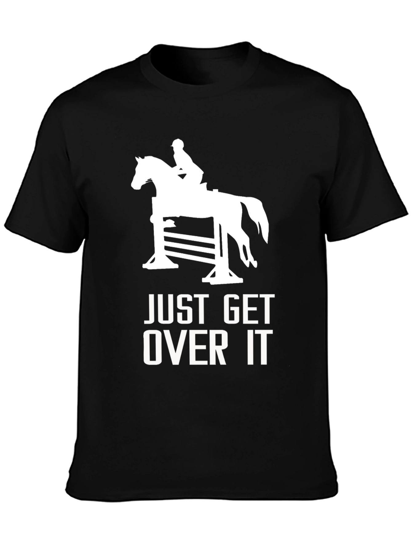 Equestrian Tee: Just Get Over It
