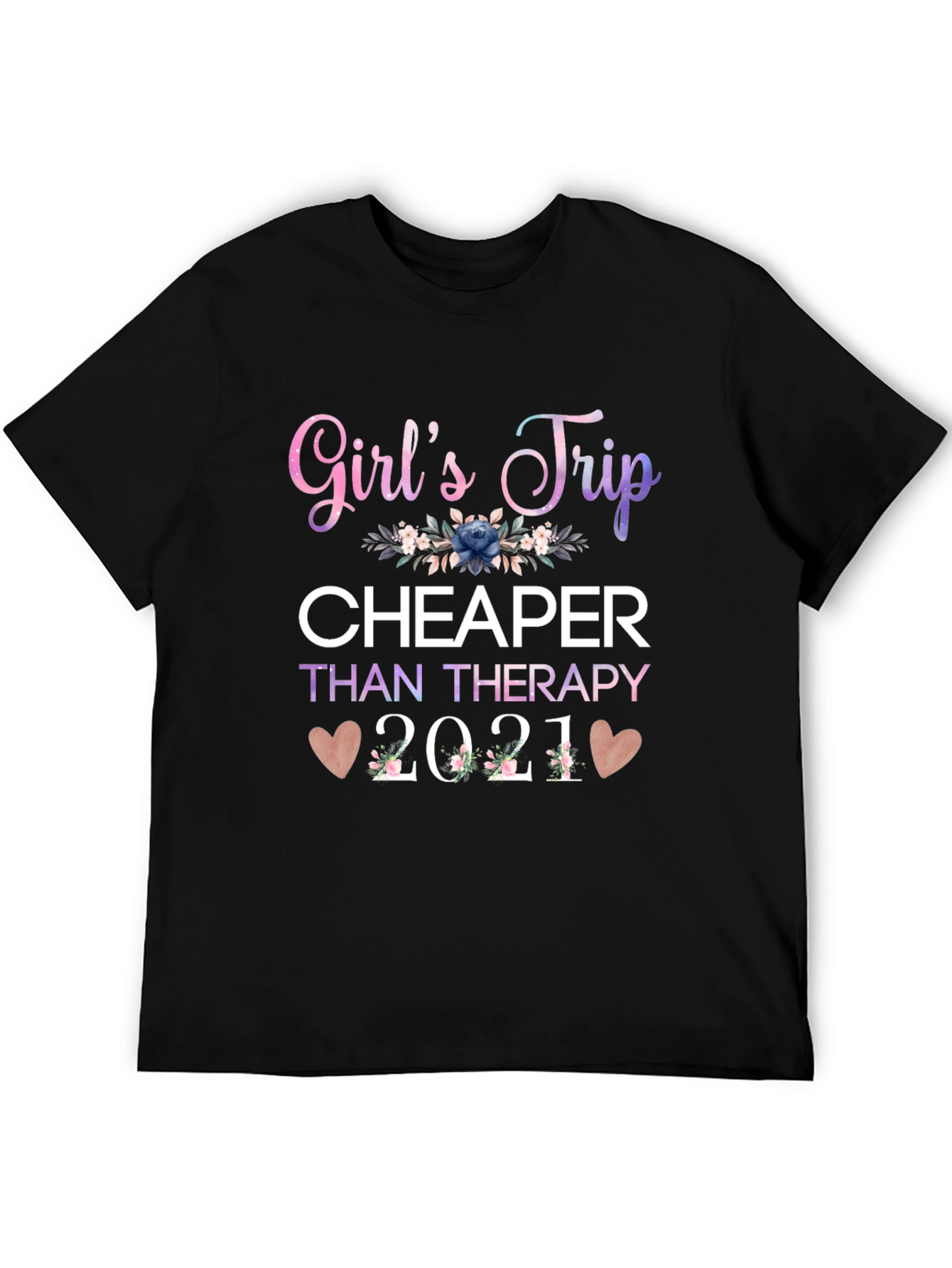 Girls Trip Cheaper Than Therapy 2021 T-Shirt