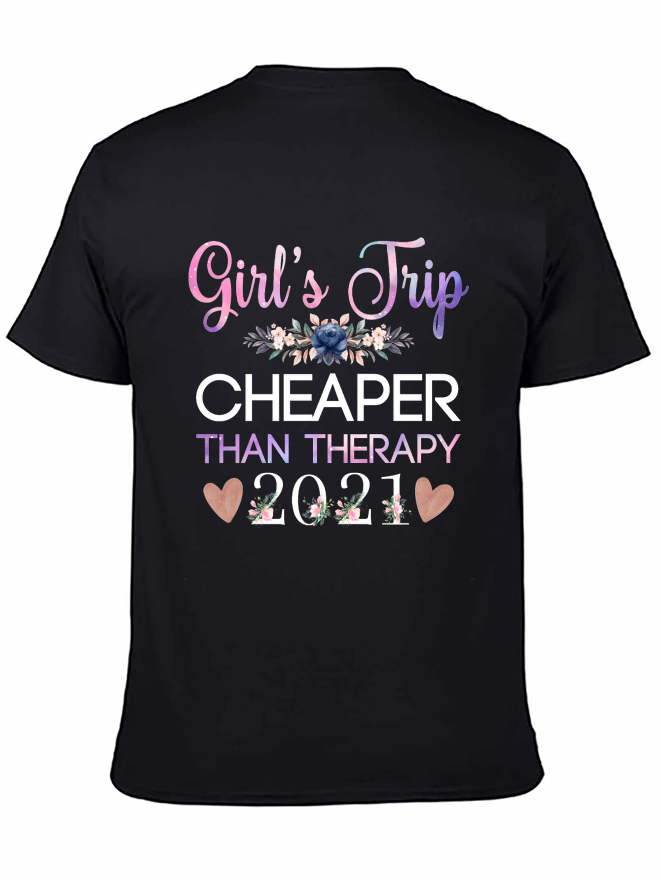 Girls Trip Cheaper Than Therapy 2021 T-Shirt