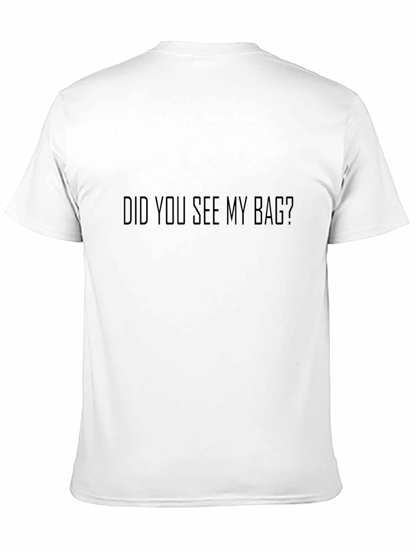 Did You See My Bag? Graphic Tee
