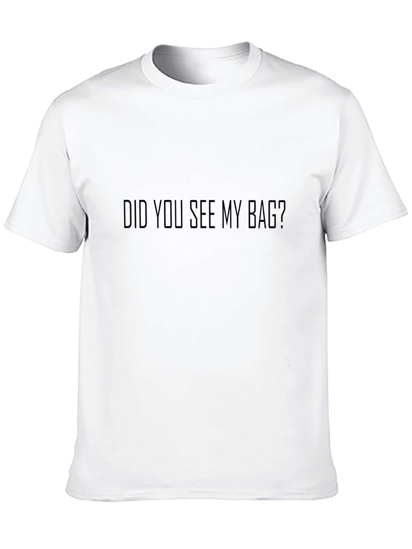 Did You See My Bag? Graphic Tee