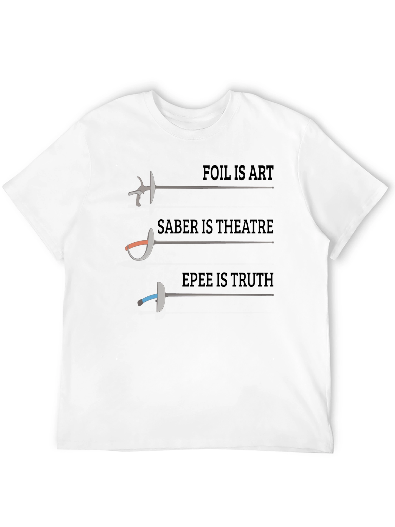 Fencing Foil Saber Epee T-Shirt - Art Theatre Truth