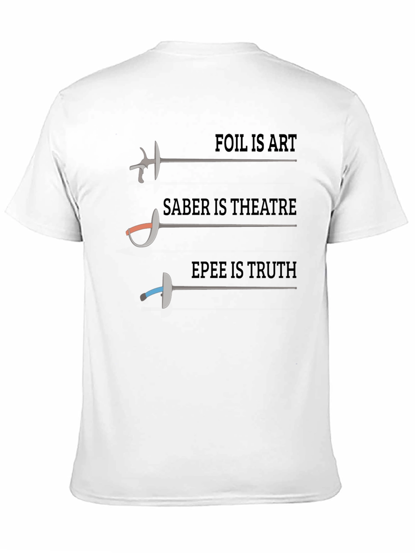Fencing Foil Saber Epee T-Shirt - Art Theatre Truth