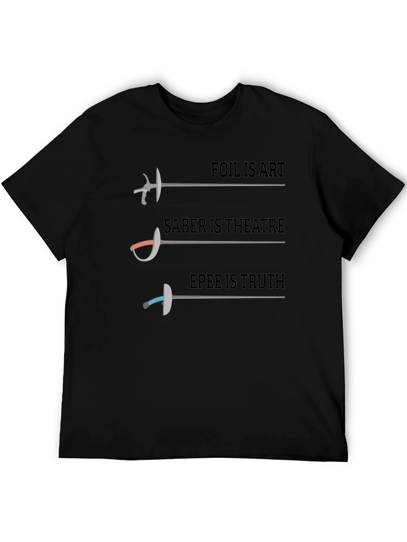 Fencing Foil Saber Epee T-Shirt - Art Theatre Truth
