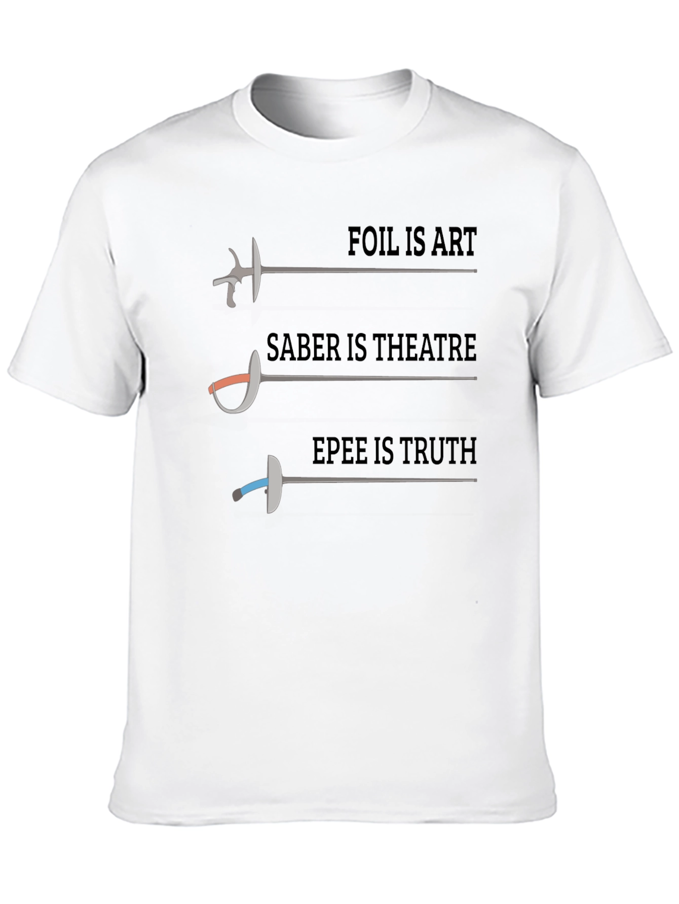 Fencing Foil Saber Epee T-Shirt - Art Theatre Truth