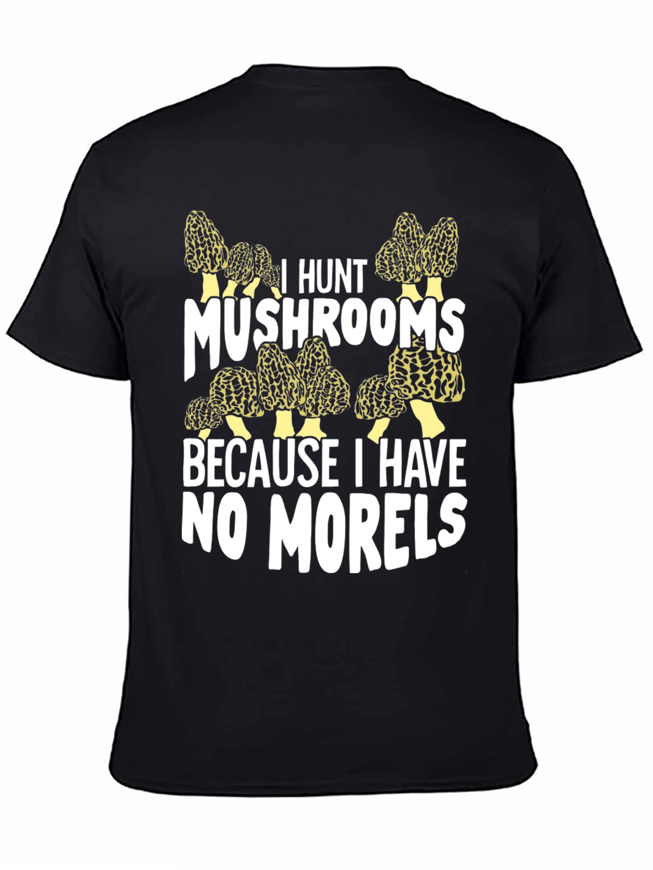 Mushroom Hunting T-Shirt - No Morels